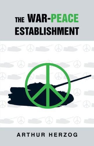 Cover for Arthur Herzog III · The War-peace Establishment (Paperback Book) (2003)