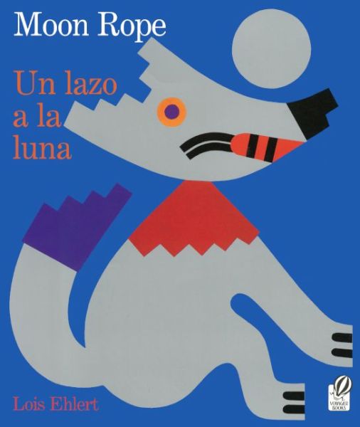 Cover for Lois Ehlert · Moon Rope/un Lazo a La Luna (Hardcover Book) [Turtleback School &amp; Library Binding, Bilingual edition] (2003)