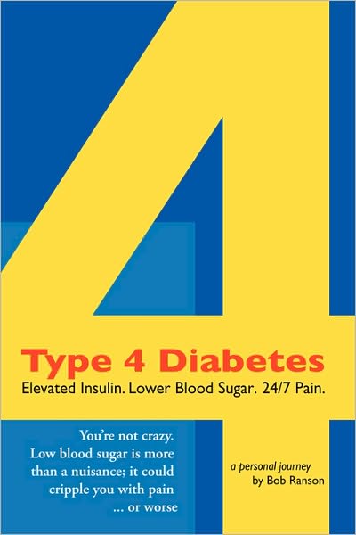 Cover for Bob Ranson · Type 4 Diabetes: Elevated Insulin. Lower Blood Sugar. 24/7 Pain. (Taschenbuch) (2006)