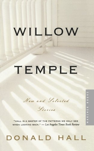 Cover for Donald Hall · Willow Temple: New and Selected Stories (Hardcover Book) (2004)