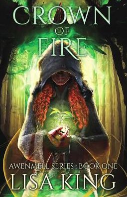 Cover for Lisa King · Crown Of Fire Awenmell Series Book One (Pocketbok) (2018)