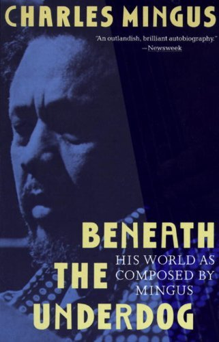 Beneath the Underdog: His World As Composed by Mingus - Charles Mingus - Books - Vintage - 9780679737612 - September 3, 1991