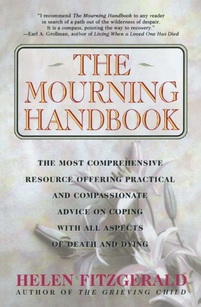 Cover for Helen FitzGerald · The Mourning Handbook: The Most Comprehensive Resource Offering Practical and Compassionate Advice on Coping with All Aspects of Death and Dying (Paperback Bog) (1995)
