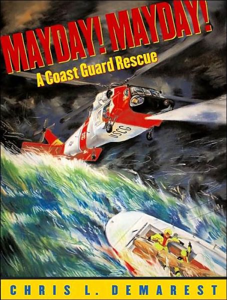 Cover for Chris L. Demarest · Mayday! Mayday!: a Coast Guard Rescue (Hardcover Book) [1st edition] (2004)