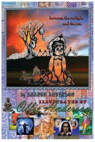 Between the Twilight and the Rim - Sharon L Anderson - Books - Sharon Anderson - 9780692338612 - January 30, 2015