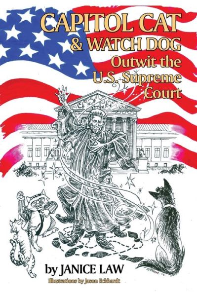 Cover for Janice Law · Capitol Cat &amp; Watch Dog Outwit the U.S. Supreme Court (Taschenbuch) (2016)