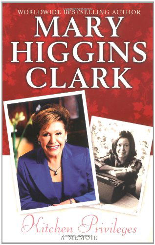 Kitchen Privileges: A Memoir - Mary Higgins Clark - Książki - Gallery Books - 9780743412612 - 21 października 2003