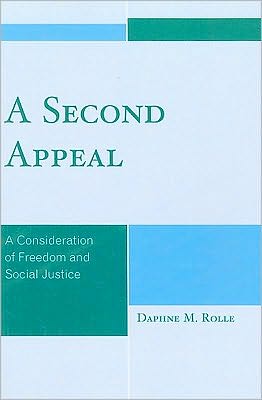 Cover for Daphne M. Rolle · A Second Appeal: A Consideration of Freedom and Social Justice (Paperback Book) (2010)