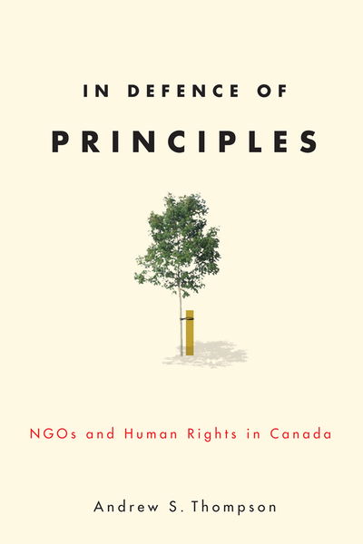 Cover for Andrew Thompson · In Defence of Principles: NGOs and Human Rights in Canada - Law and Society (Hardcover Book) (2010)