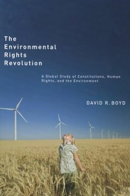 Cover for David R. Boyd · The Environmental Rights Revolution: A Global Study of Constitutions, Human Rights, and the Environment - Law and Society (Paperback Book) (2011)