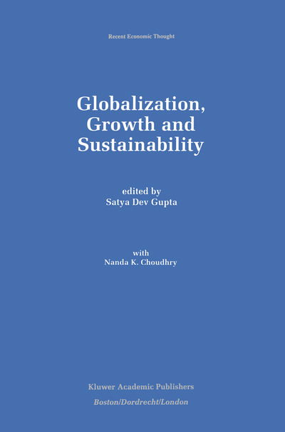 Globalization, Growth and Sustainability - Recent Economic Thought - Satya Dev Gupta - Livros - Springer - 9780792399612 - 31 de julho de 1997