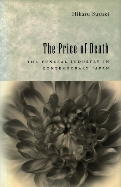Cover for Hikaru Suzuki · The Price of Death: The Funeral Industry in Contemporary Japan (Hardcover bog) (2002)