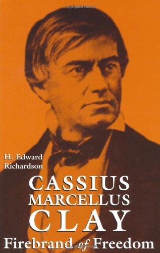 Cover for H. Edward Richardson · Cassius Marcellus Clay: Firebrand of Freedom (Paperback Book) (1996)