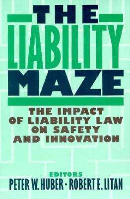 Cover for The Liability Maze: The Impact of Liability Law on Safety and Innovation (Paperback Book) (1991)