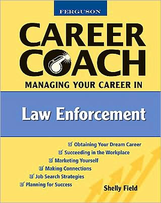 Cover for Shelly Field · Managing Your Career in Law Enforcement - Ferguson Career Coach (Paperback Book) (2008)