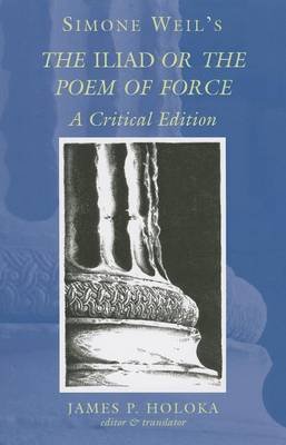 Cover for Simone Weil · Simone Weil's the Iliad or the Poem of Force: A Critical Edition (Paperback Bog) [3 Revised edition] (2006)