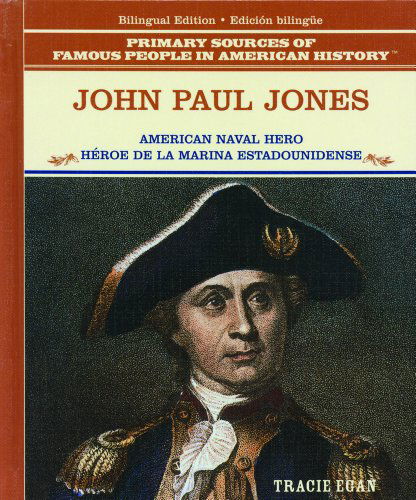 Cover for Tracie Egan · John Pal Jones: Heroe De La Marina Estadounidense (Grandes Personajes en La Historia De Los Estados Unidos) (Spanish and English Edition) (Hardcover Book) [Spanish And English, Bilingual edition] (2003)