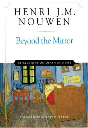 Cover for Henri J. M. Nouwen · Beyond the Mirror: Reflections on Life and Death (Pocketbok) (2001)