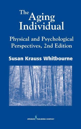 Cover for Susan Krauss Whitbourne · The Aging Individual: Physical and Psychological Perspectives (Hardcover Book) [2 New edition] (2002)