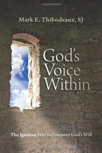 Cover for Mark E. Thibodeaux Sj · God's Voice Within: the Ignatian Way to Discover God's Will (Paperback Book) (2010)