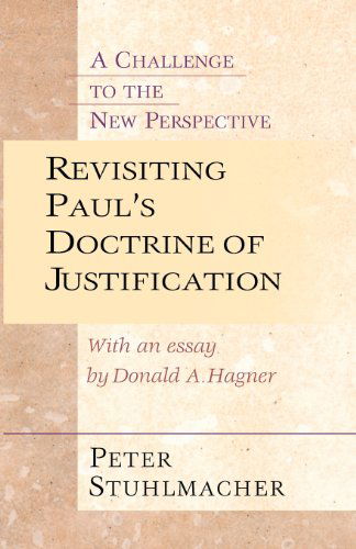 Cover for Peter Stuhlmacher · Revisiting Paul's Doctrine of Justification: a Challenge to the New Perspective (Paperback Book) [Print-on-demand edition] (2001)