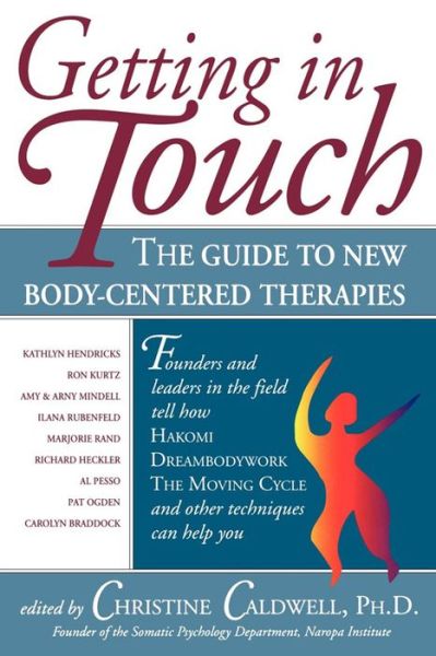 Cover for Christine Caldwell · Getting in Touch: the Guide to New Body-centered Therapies (Hardcover Book) (1997)