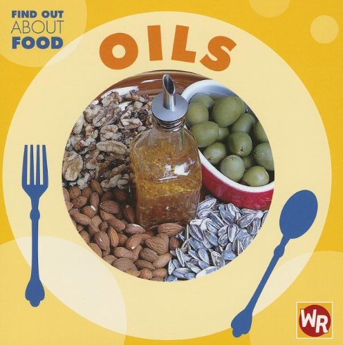 Oils (Find out About Food) - Tea Benduhn - Bøger - Weekly Reader Early Learning - 9780836882612 - 22. juli 2007