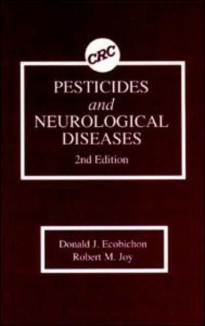 Cover for Ecobichon, Donald J. (Queens University, Elgin, Ontario, Canada) · Pesticides and Neurological Diseases (Hardcover Book) (1993)