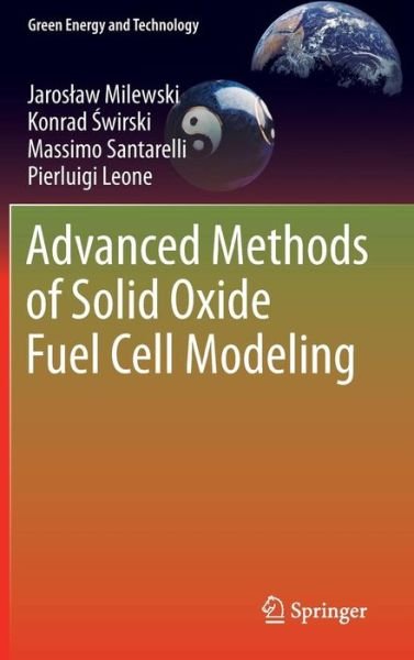 Cover for Jaroslaw Milewski · Advanced Methods of Solid Oxide Fuel Cell Modeling - Green Energy and Technology (Inbunden Bok) [2011 edition] (2011)