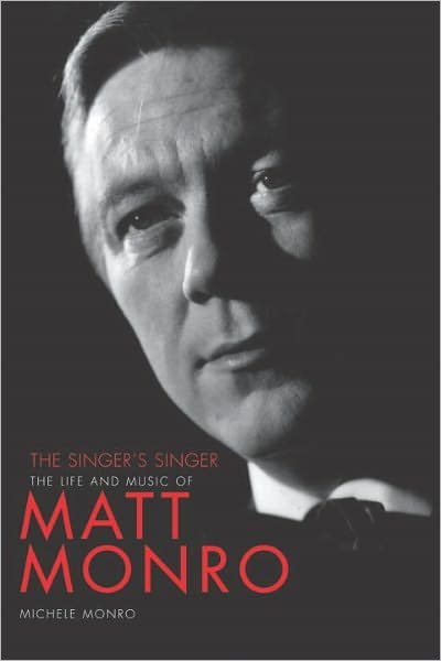 Cover for Michele Monro · Matt Monro: The Singer's Singer (Paperback Bog) (2011)