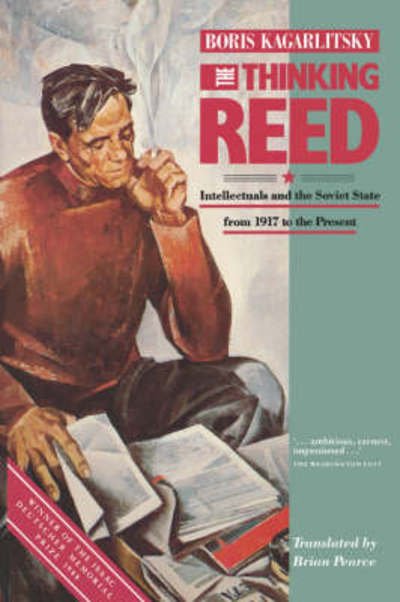 Cover for Boris Kagarlitsky · The Thinking Reed: Intellectuals and the Soviet State from 1917 to the Present (Paperback Book) [2 Revised edition] (1989)