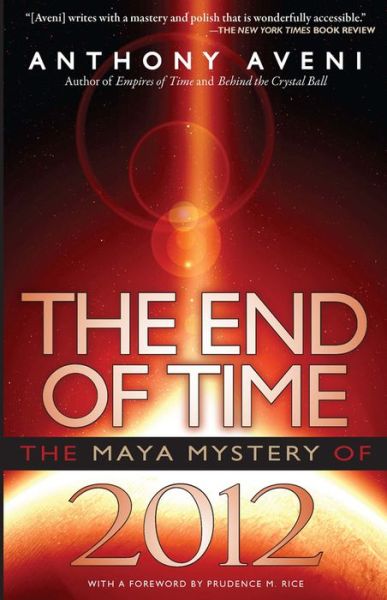 Cover for Anthony Aveni · The End of Time: The Maya Mystery of 2012 (Paperback Book) (2001)