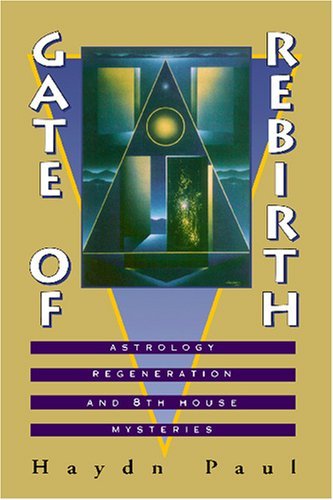 Cover for Haydn Paul · Gate of Rebirth: Astrology Regeneration and 8th House Mysteries (Paperback Book) [First edition] (1993)