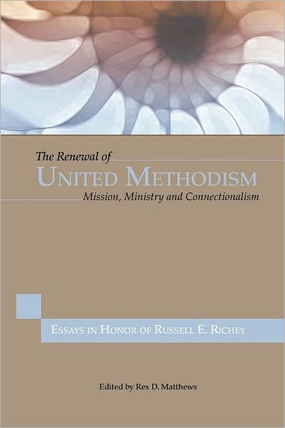 Cover for Rex D Matthews · The Renewal of United Methodism: Mission, Ministry and Connectionalism (Pocketbok) (2012)