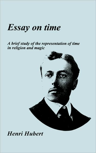 Cover for Henri Hubert · Essay on Time: A Brief Study of the Representation of Time in Religion and Magic (Paperback Book) (1999)