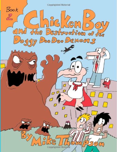 Cover for Mike Thompson · Chicken Boy and the Destruction of the Doggy Doo Doo Demons (Paperback Book) (2011)