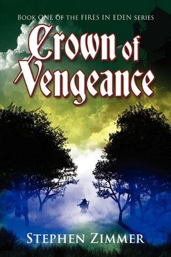 Crown of Vengeance (Fires in Eden) - Stephen Zimmer - Books - Seventh Star Press, LLC - 9780982565612 - November 1, 2009