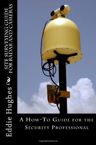 Cover for Mr Eddie R Hughes · Site Surveying Guide for Radar and Cameras: a How-to Guide for the Security Professional (Paperback Bog) (2011)