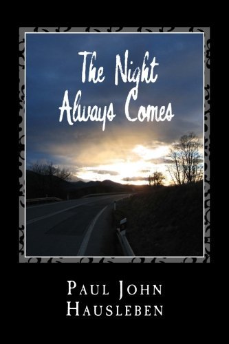 Cover for Mr. Paul John Hausleben · The Night Always Comes: Another Story from the Adventures of Harry and Paul (Paperback Bog) (2013)