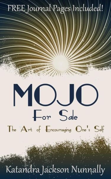 Cover for Katandra Jackson Nunnally · Mojo for Sale: the Art of Encouraging One's Self (Paperback Book) (2014)