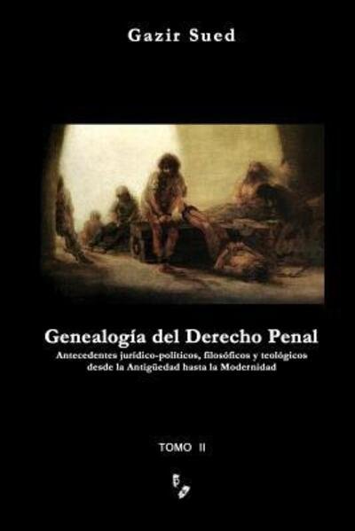 Cover for Gazir Sued · Genealogia del Derecho Penal (Tomo II) (Taschenbuch) (2015)