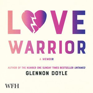 Cover for Glennon Doyle · Love Warrior (Hörbok (CD)) [Unabridged edition] (2021)