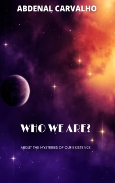 Who We Are? - Abdenal Carvalho - Książki - Blurb - 9781006918612 - 23 sierpnia 2024