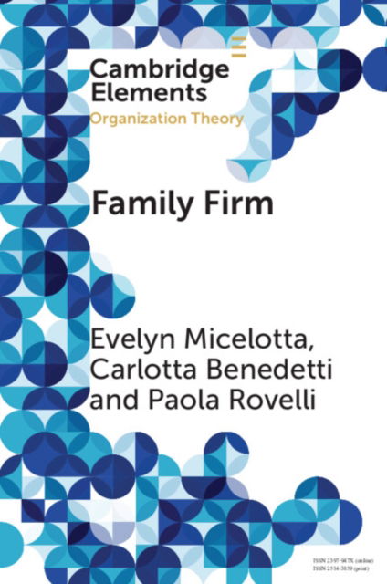 Cover for Micelotta, Evelyn (University of Ottawa) · Family Firm: A Distinctive Form of Organization - Elements in Organization Theory (Paperback Book) (2023)