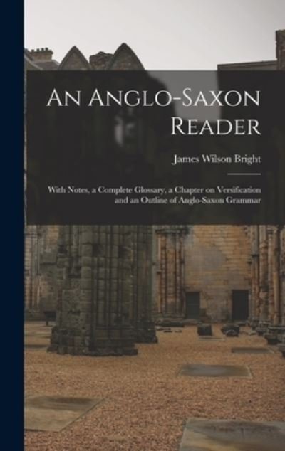 Cover for James Wilson Bright · Anglo-Saxon Reader (Bok) (2022)