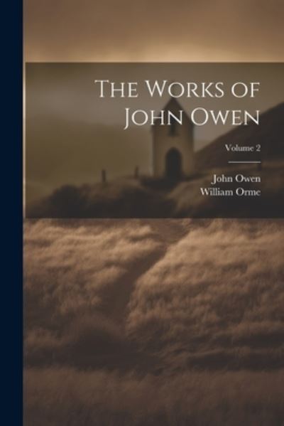 Cover for John Owen · Works of John Owen; Volume 2 (Book) (2023)