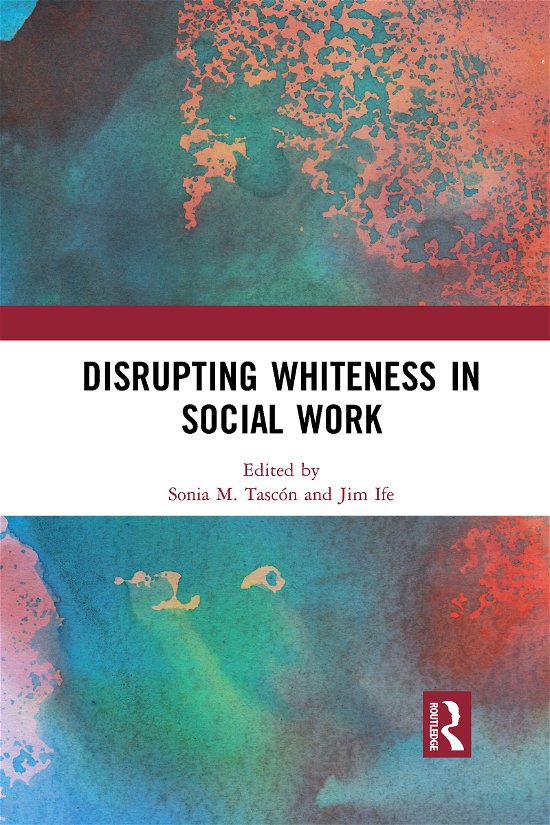 Cover for Tascon, Sonia M. (Western Sydney University, Australia.) · Disrupting Whiteness in Social Work (Paperback Book) (2021)
