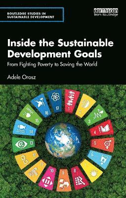 Cover for Adele Orosz · Inside the Sustainable Development Goals: From Fighting Poverty to Saving the World - Routledge Studies in Sustainable Development (Paperback Book) (2025)