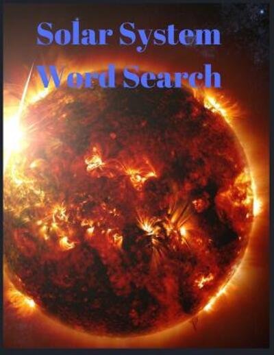 Solar System Word Search - Exercise Your Noodle - Books - Independently Published - 9781080040612 - July 12, 2019
