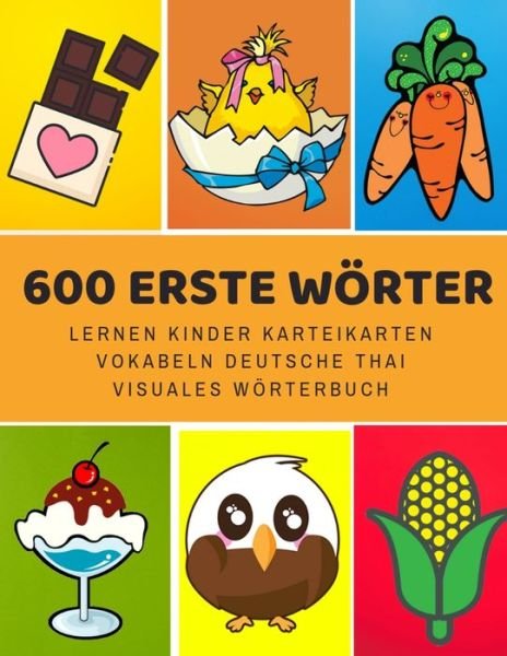 Cover for Sprache Entwicklung · 600 Erste Woerter Lernen Kinder Karteikarten Vokabeln Deutsche Thai Visuales Woerterbuch (Paperback Bog) (2019)